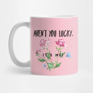 Flowery Aren't you Lucky Mug